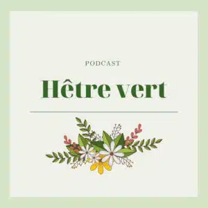 hêtre vert podcast
